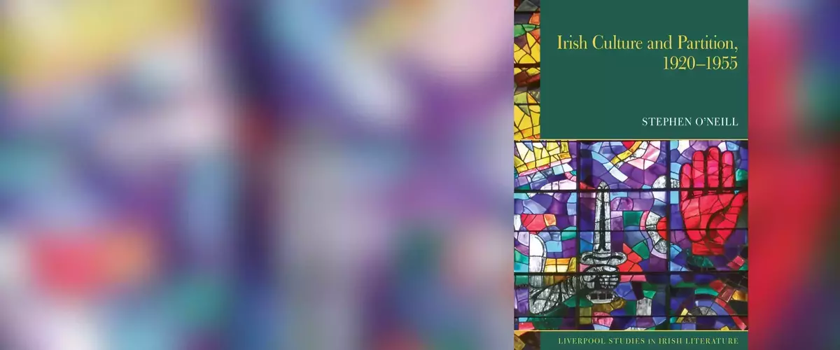 The cover of "Irish Culture and Partition, 1920-1955" by Stephen O'Neill featuring stained glass window with a silver sword and a red hand, surrounded by multi-colored mosaic patterns.