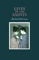 LIVES OF THE SAINTS by Mícheál McCann. Two women in pale pink and blue help each other button dresses; faces glow green. Cover: ‘Synaptic Pruning’ (2024) by Ciana Fitzgerald, oil on canvas, 80cm x 60cm