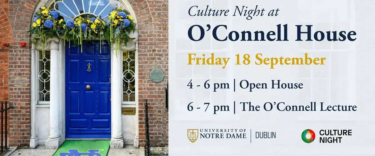 Culture Night at O'Connell House Invitation. Friday 18 September. 4 - 6 pm Open House. 6 - 7 pm O'Connell Lecture.