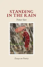 Book cover for Standing in the Rain by Peter Siri, Essays on Poetry. Angular painting of a woman in a red coat with a red umbrella, walking through geometric rain past a fence. ‘Girl Going by Trinity in the Rain’ (1959) by Una Watters (1918-1965), oil on canvas, 81 × 61cm
Presented, Colbert Kearney, 2023 © Dr Rita Kelly/Watters NGI.2023.15. Photo, National Gallery of Ireland