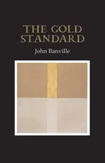 Book cover of The Gold Standard by John Banville. ‘Gold Painting 24’ (1965) by Patrick Scott (1921-2014), 61 x 61cm gold leaf, tempera on unprimed canvas